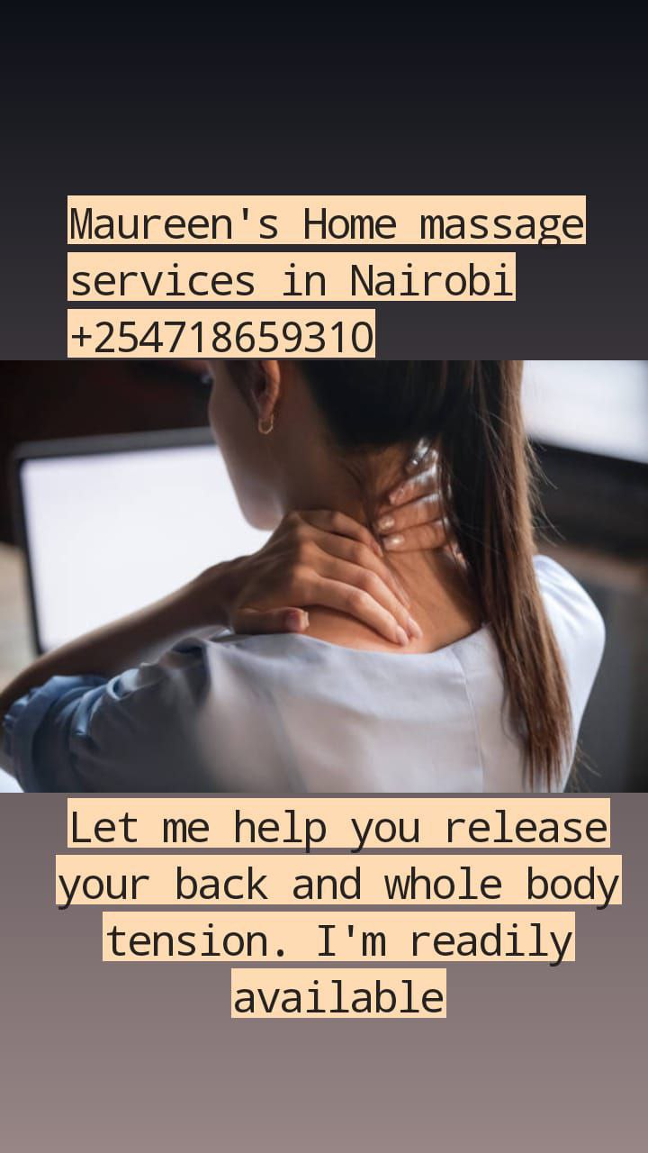 Massage offered within Nairobi +254718659310